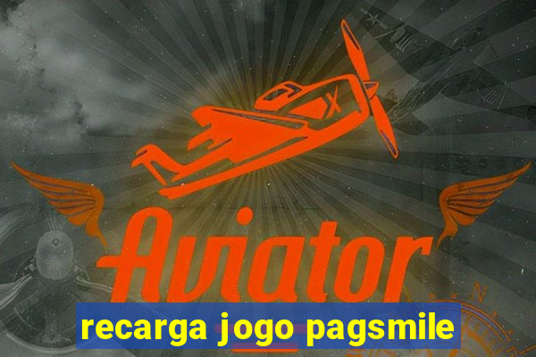 recarga jogo pagsmile